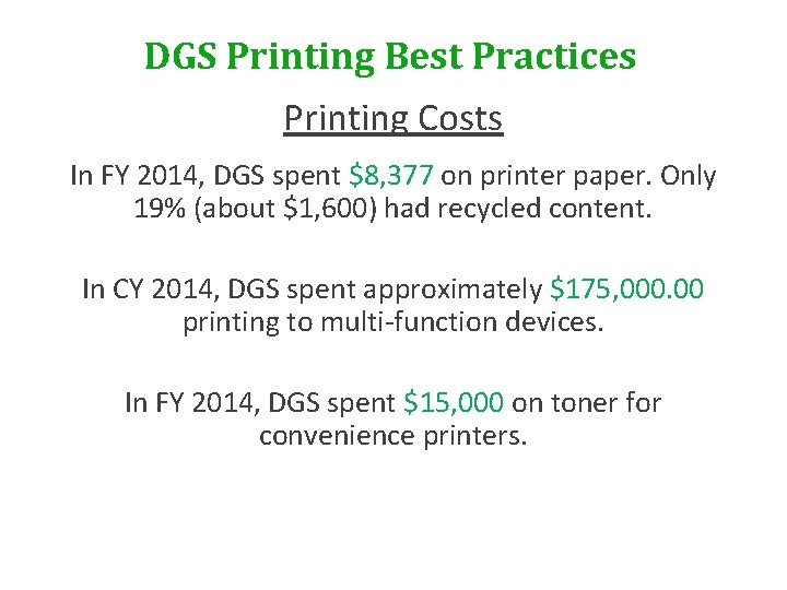 DGS Printing Best Practices Printing Costs In FY 2014, DGS spent $8, 377 on