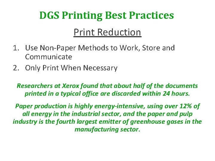 DGS Printing Best Practices Print Reduction 1. Use Non-Paper Methods to Work, Store and