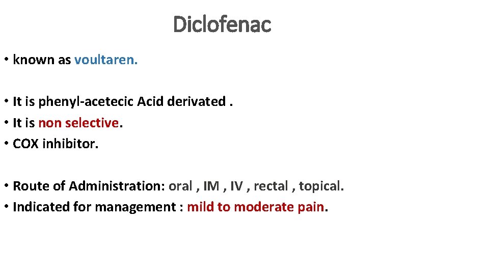 Diclofenac • known as voultaren. • It is phenyl-acetecic Acid derivated. • It is