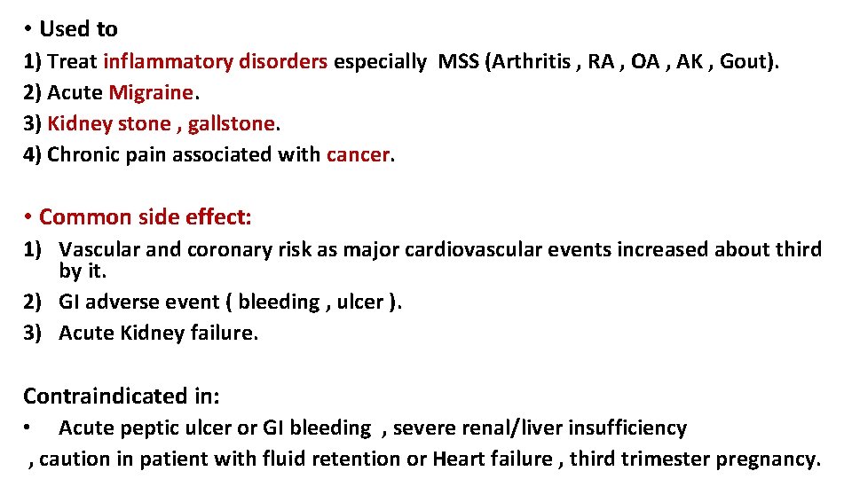  • Used to 1) Treat inflammatory disorders especially MSS (Arthritis , RA ,