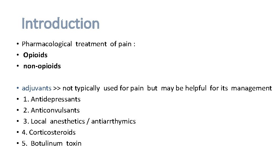 Introduction • Pharmacological treatment of pain : • Opioids • non-opioids • • •