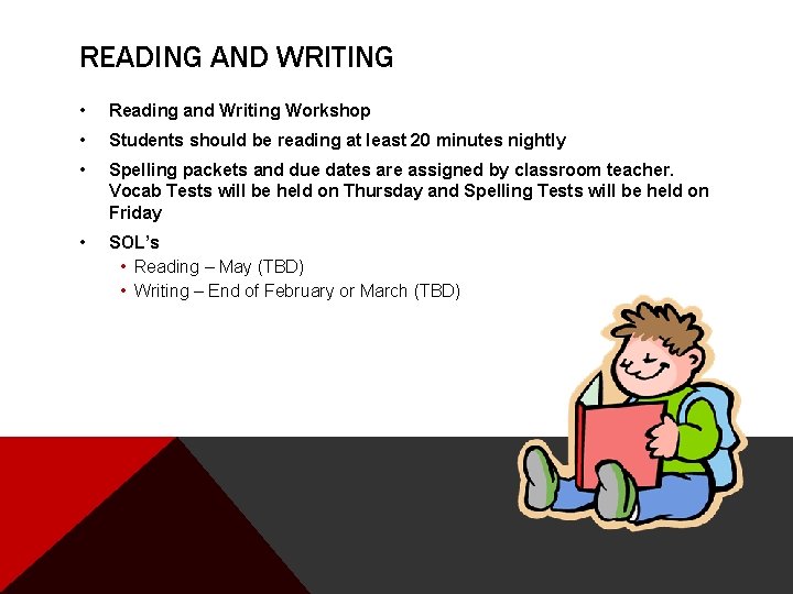 READING AND WRITING • Reading and Writing Workshop • Students should be reading at