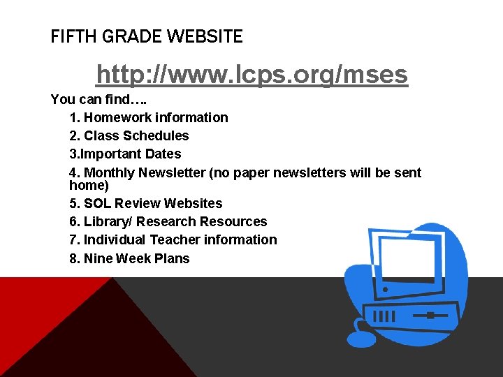 FIFTH GRADE WEBSITE http: //www. lcps. org/mses You can find…. 1. Homework information 2.