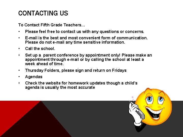 CONTACTING US To Contact Fifth Grade Teachers… • Please feel free to contact us
