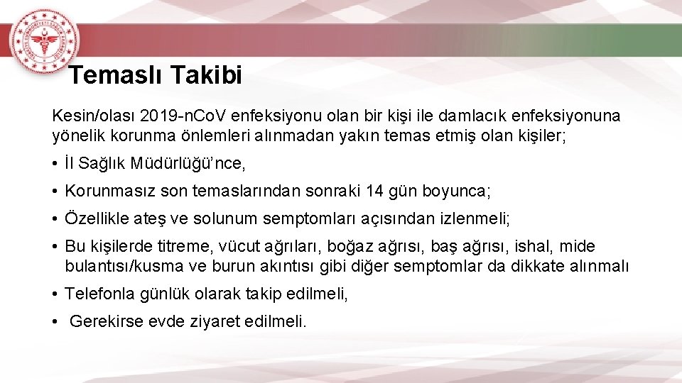 Temaslı Takibi Kesin/olası 2019 -n. Co. V enfeksiyonu olan bir kişi ile damlacık enfeksiyonuna