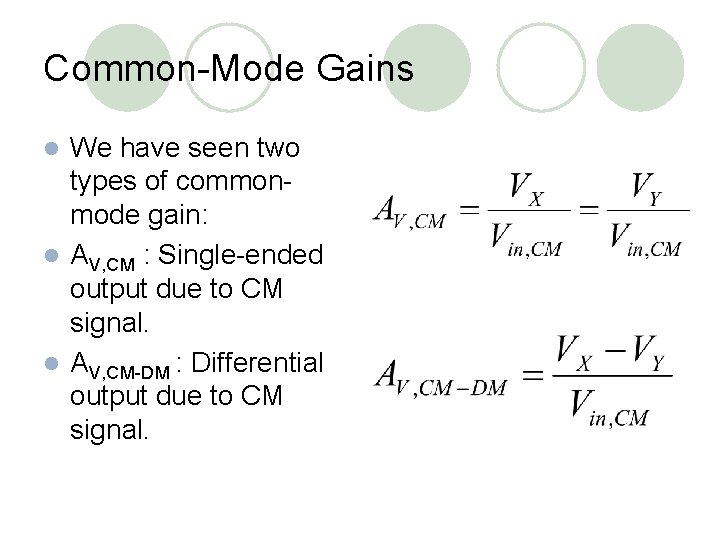 Common-Mode Gains We have seen two types of commonmode gain: l AV, CM :
