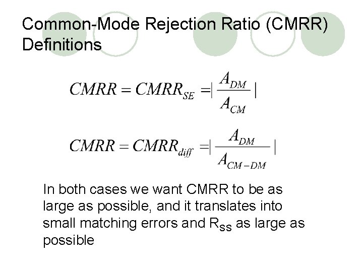 Common-Mode Rejection Ratio (CMRR) Definitions In both cases we want CMRR to be as