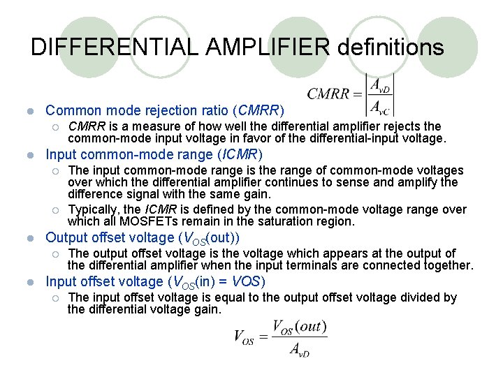 DIFFERENTIAL AMPLIFIER definitions l Common mode rejection ratio (CMRR) ¡ l Input common-mode range DIFFERENTIAL AMPLIFIER definitions l Common mode rejection ratio (CMRR) ¡ l Input common-mode range