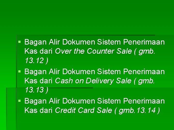 § Bagan Alir Dokumen Sistem Penerimaan Kas dari Over the Counter Sale ( gmb.