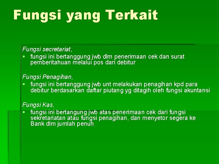 Fungsi yang Terkait Fungsi secretariat, § fungsi ini bertanggung jwb dlm penerimaan cek dan