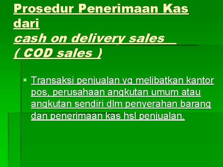 Prosedur Penerimaan Kas dari cash on delivery sales ( COD sales ) § Transaksi