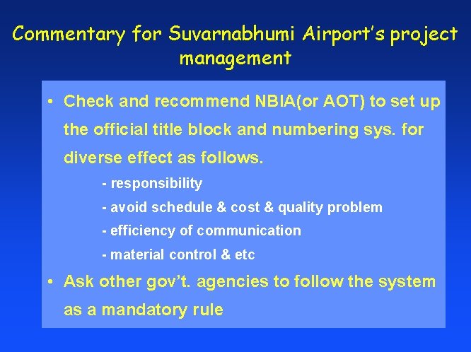 Commentary for Suvarnabhumi Airport’s project management • Check and recommend NBIA(or AOT) to set