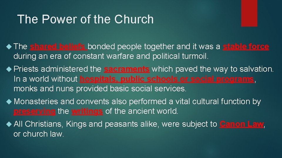 The Power of the Church The shared beliefs bonded people together and it was