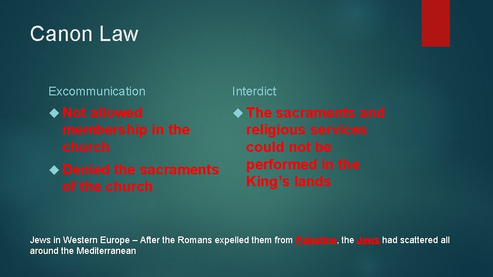 Canon Law Excommunication Interdict Not The allowed membership in the church Denied the sacraments