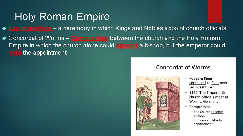 Holy Roman Empire Lay investiture – a ceremony in which Kings and Nobles appoint