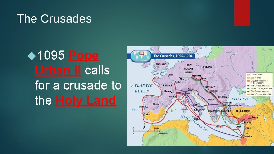 The Crusades 1095 Pope Urban II calls for a crusade to the Holy Land