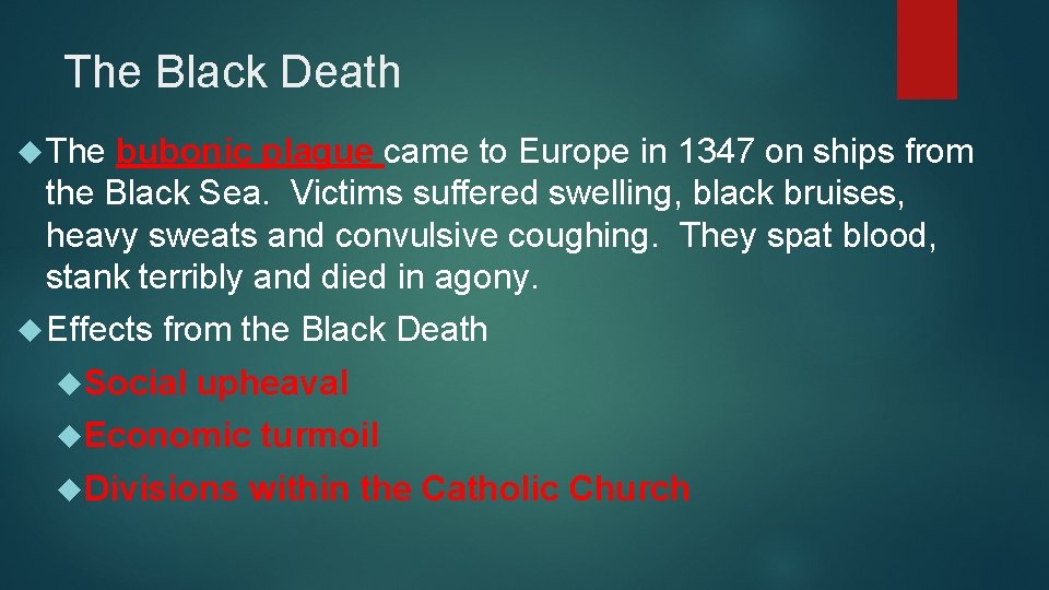 The Black Death The bubonic plague came to Europe in 1347 on ships from