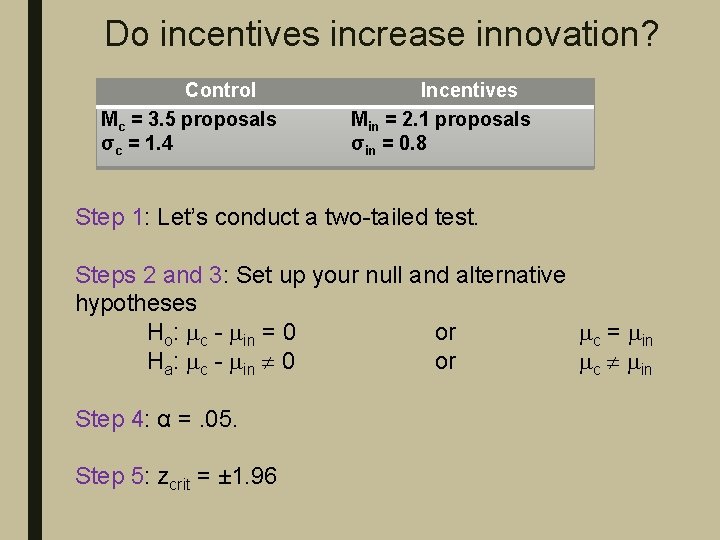 Do incentives increase innovation? Control Mc = 3. 5 proposals σc = 1. 4