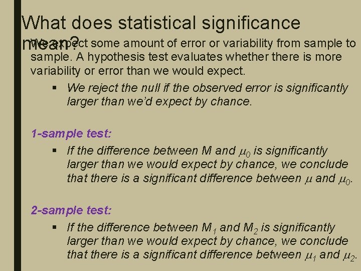 What does statistical significance We expect some amount of error or variability from sample