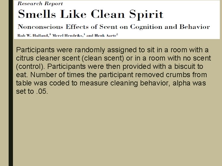 Participants were randomly assigned to sit in a room with a citrus cleaner scent