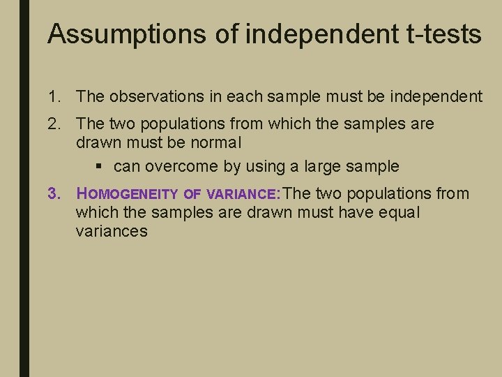 Assumptions of independent t-tests 1. The observations in each sample must be independent 2.