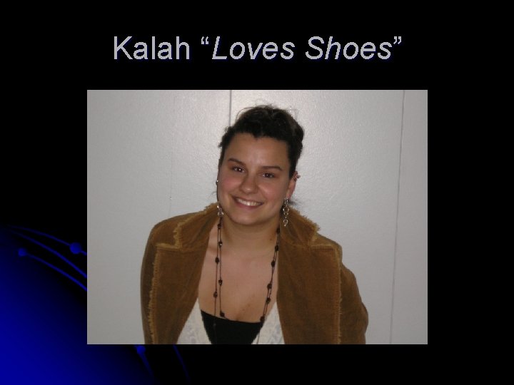 Kalah “Loves Shoes” 