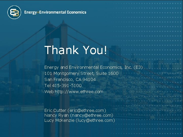 Thank You! Energy and Environmental Economics, Inc. (E 3) 101 Montgomery Street, Suite 1600