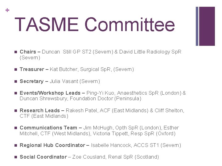 + TASME Committee n Chairs – Duncan Still GP ST 2 (Severn) & David