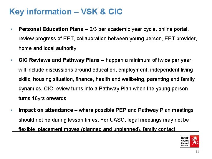 Key information – VSK & CIC • Personal Education Plans – 2/3 per academic