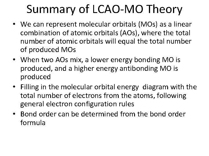 Summary of LCAO-MO Theory • We can represent molecular orbitals (MOs) as a linear