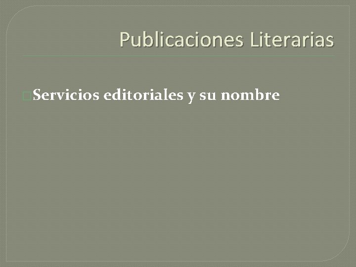 Publicaciones Literarias �Servicios editoriales y su nombre 