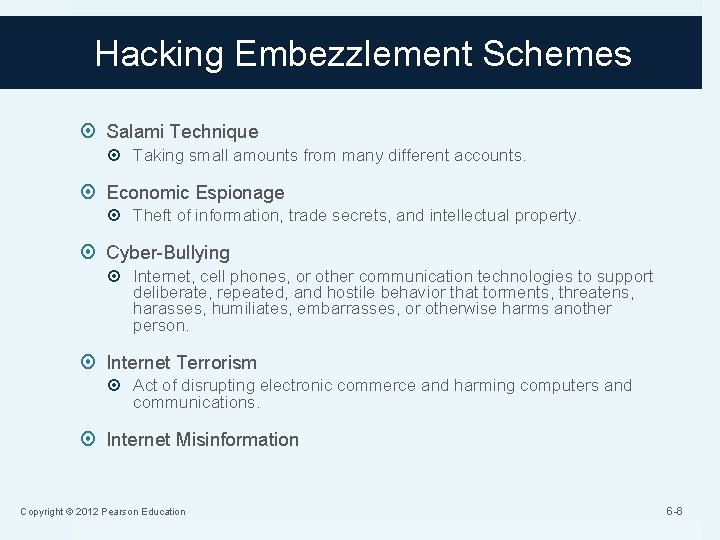 Hacking Embezzlement Schemes Salami Technique Taking small amounts from many different accounts. Economic Espionage