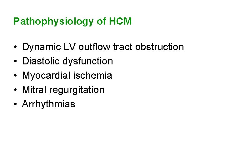 Pathophysiology of HCM • • • Dynamic LV outflow tract obstruction Diastolic dysfunction Myocardial