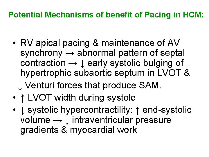 Potential Mechanisms of benefit of Pacing in HCM: • RV apical pacing & maintenance