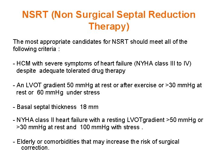 NSRT (Non Surgical Septal Reduction Therapy) The most appropriate candidates for NSRT should meet