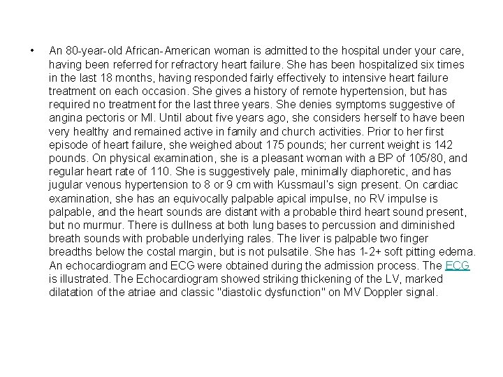  • An 80 -year-old African-American woman is admitted to the hospital under your