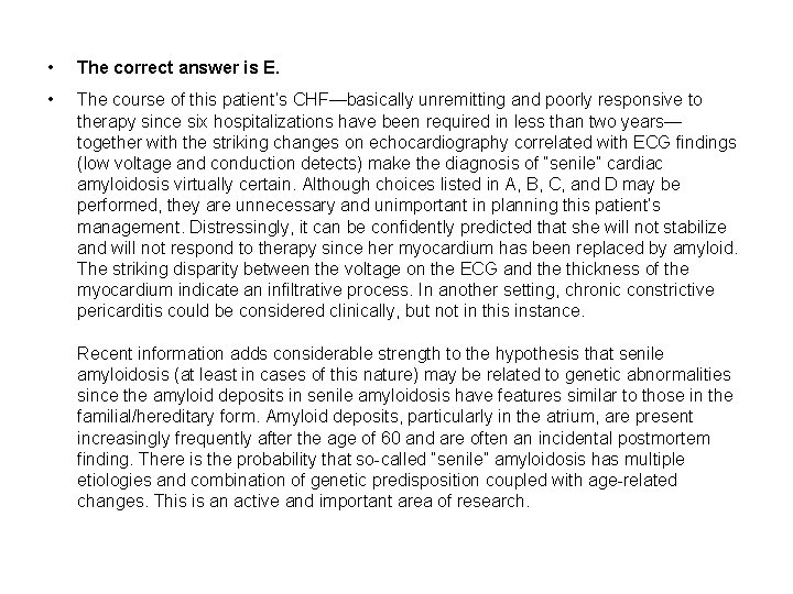  • The correct answer is E. • The course of this patient’s CHF—basically