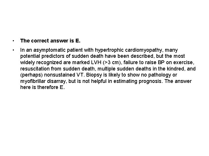  • The correct answer is E. • In an asymptomatic patient with hypertrophic