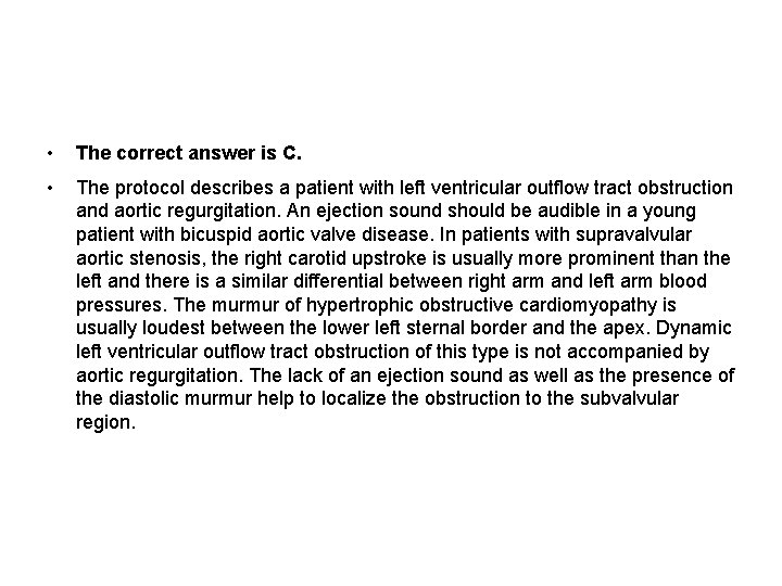  • The correct answer is C. • The protocol describes a patient with