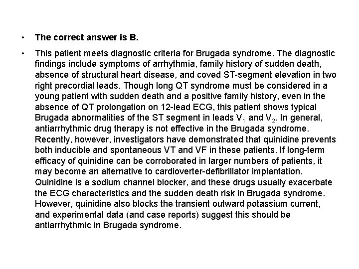  • The correct answer is B. • This patient meets diagnostic criteria for