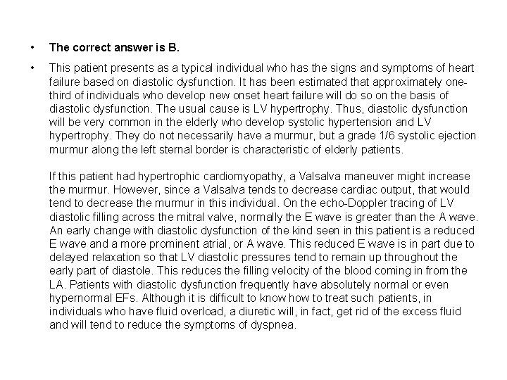  • The correct answer is B. • This patient presents as a typical