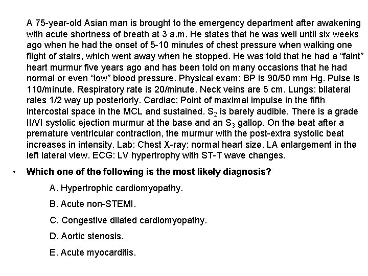  A 75 -year-old Asian man is brought to the emergency department after awakening