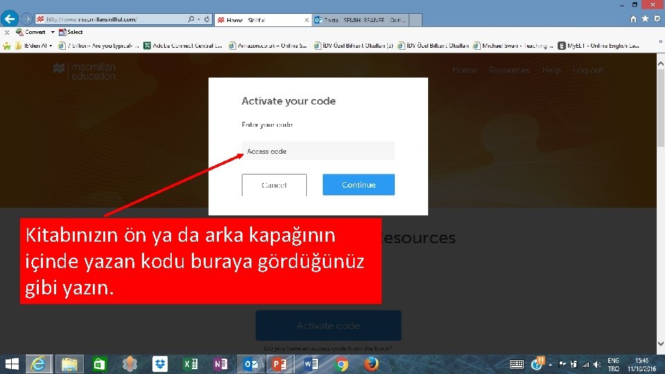 Kitabınızın ön ya da arka kapağının içinde yazan kodu buraya gördüğünüz gibi yazın. 