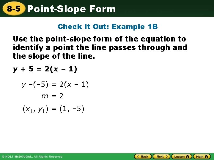 8 -5 Point-Slope Form Check It Out: Example 1 B Use the point-slope form