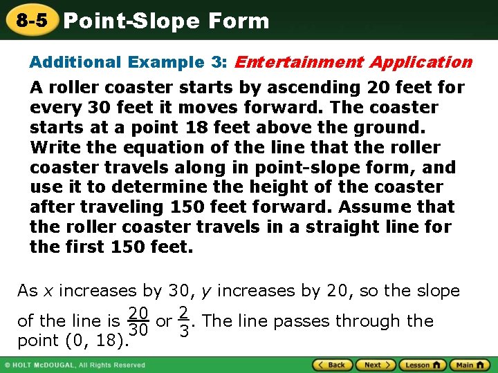 8 -5 Point-Slope Form Additional Example 3: Entertainment Application A roller coaster starts by