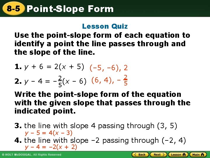 8 -5 Point-Slope Form Lesson Quiz Use the point-slope form of each equation to