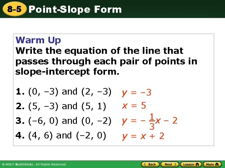 8 -5 Point-Slope Form Warm Up Write the equation of the line that passes