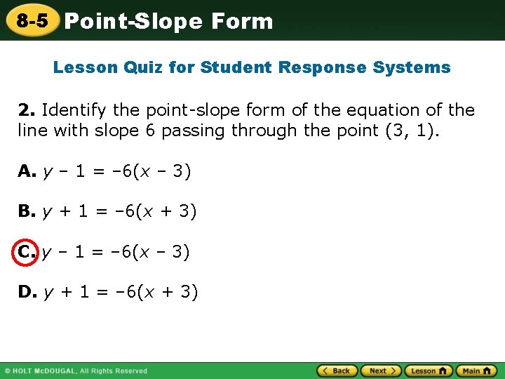 8 -5 Point-Slope Form Lesson Quiz for Student Response Systems 2. Identify the point-slope