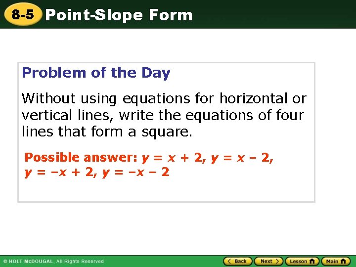 8 -5 Point-Slope Form Problem of the Day Without using equations for horizontal or