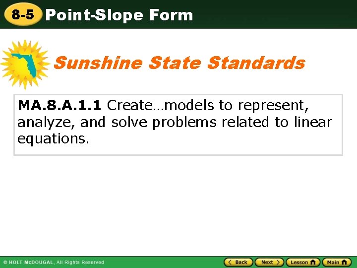 8 -5 Point-Slope Form Sunshine State Standards MA. 8. A. 1. 1 Create…models to
